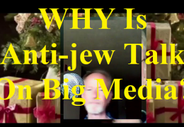 WHY Is Anti-jew Talk On Big Media?